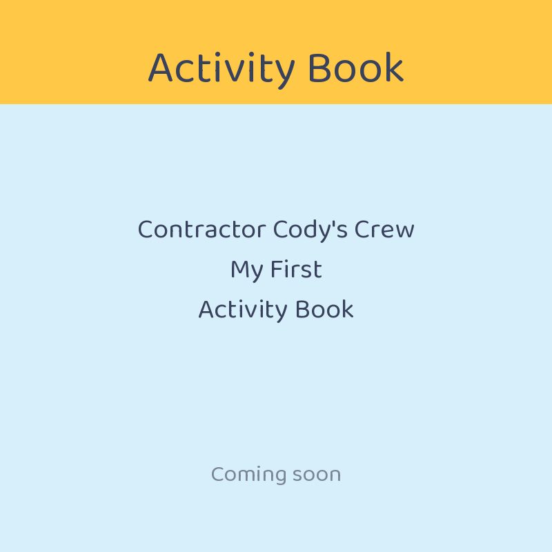 Contractor Cody's Crew — My First Activity Book
